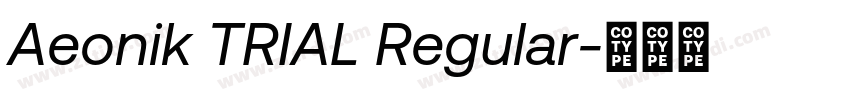 Aeonik TRIAL Regular字体转换 Aeonik TRIAL Regular字体转换